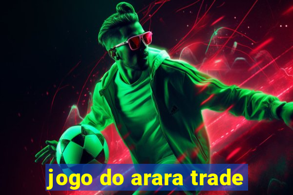 jogo do arara trade